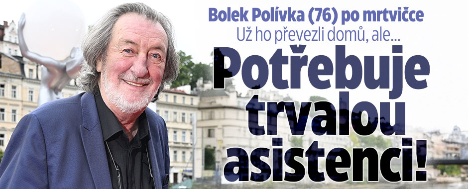 Banner ke žhavému tématu: Bolek Polívka (76) po mrtvičce: Už ho ...