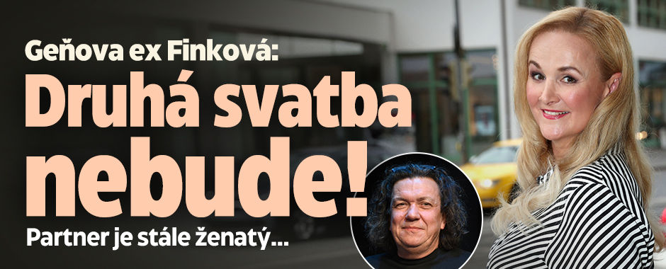 Banner ke žhavému tématu: Geňova ex Finková: Druhá svatba nebude! ...