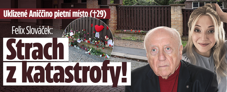 Slováček: Strach z katastrofy! Uklidil Aniččino pietní místo