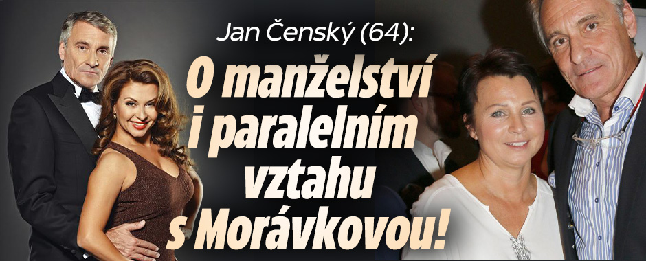 Jan Čenský (64): O manželství i paralelním vztahu s Morávkovou!