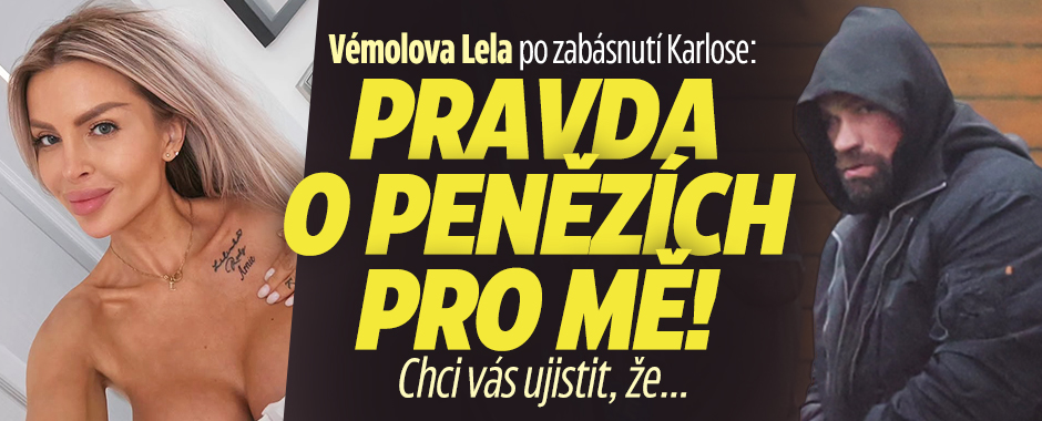 Banner ke žhavému tématu: Vémolova Lela po zabásnutí Karlose: ...