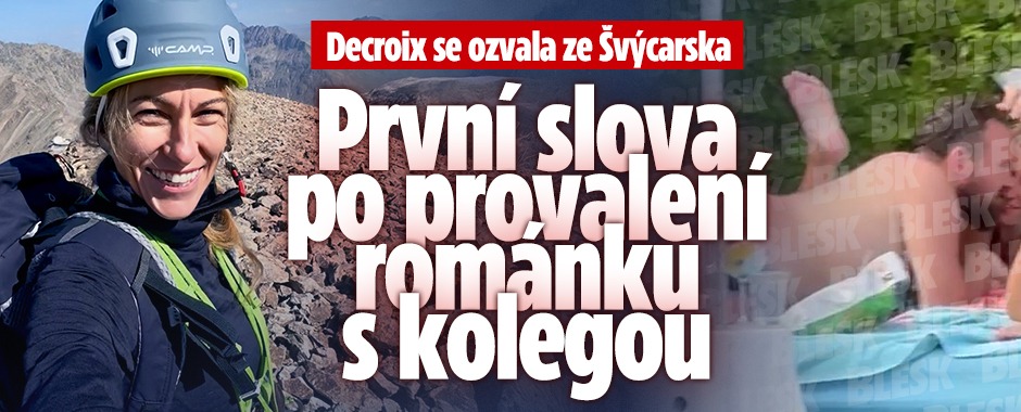 Banner ke žhavému tématu: Decroix se ozvala z Alp: První slova po ...
