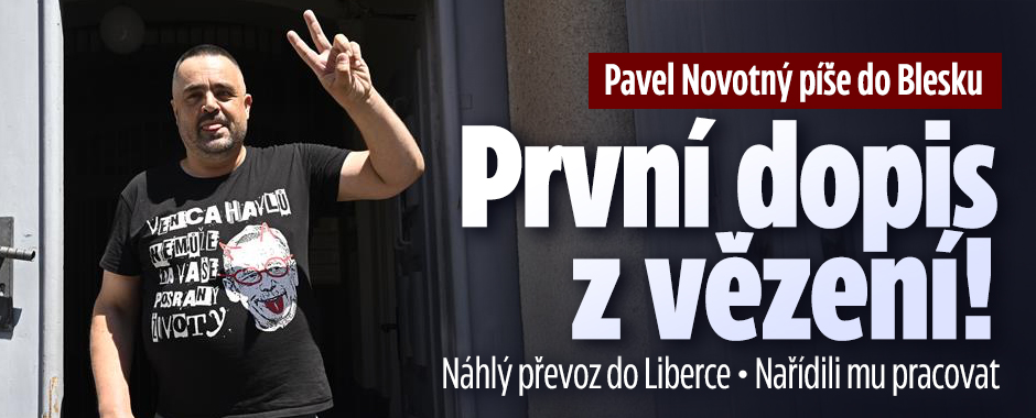 Pavel Novotný pro Blesk: První dopis z vězení!