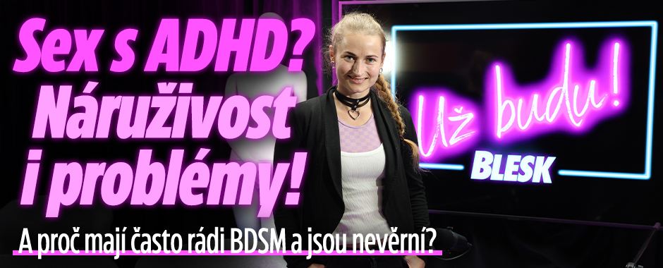 Banner ke žhavému tématu: Už budu: Sex s ADHD? Náruživost i ...