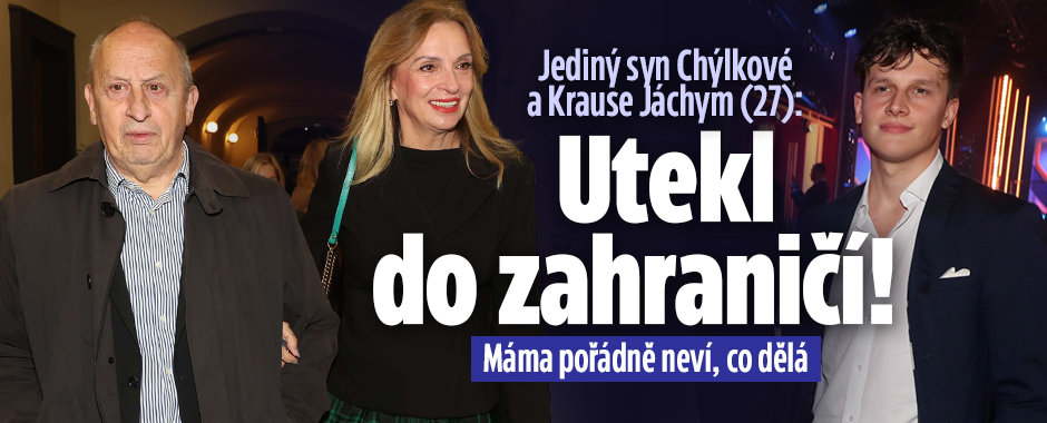 Banner ke žhavému tématu: Syn Chýlkové a Krause: Utekl do ...