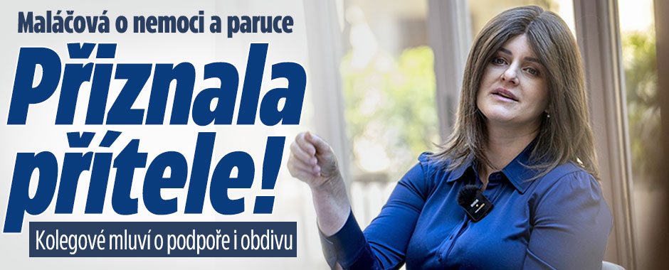 Maláčová o nemoci a paruce: Přiznala přítele!