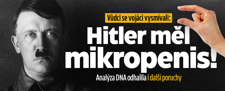 Banner ke žhavému tématu: Rozbor Hitlerovy DNA odhalil mikropenis ...