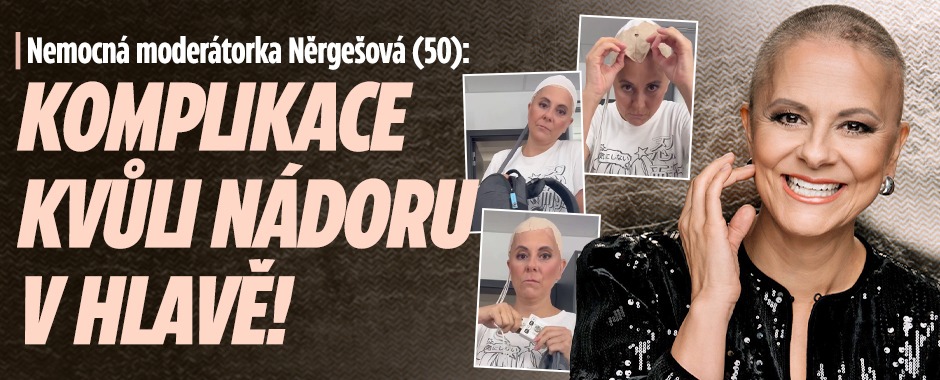 Banner ke žhavému tématu: Nemocná moderátorka Něrgešová (50): ...