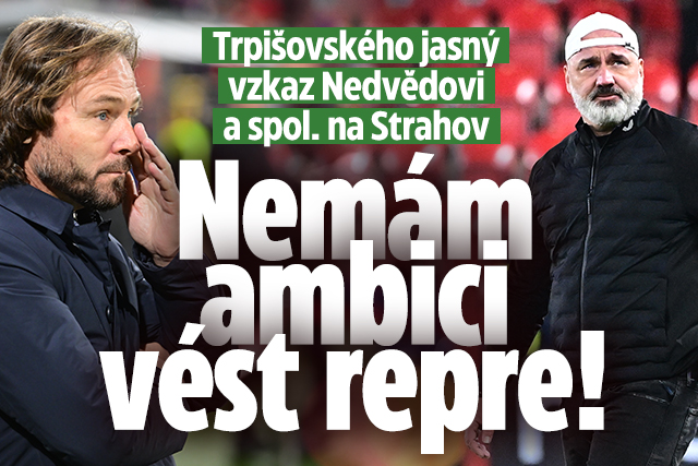 Banner ke žhavému tématu: Trpišovský o repre: Já tu ambici nemám. ...