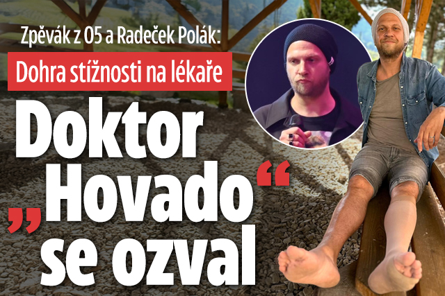 Zpěvák z O5 a Radeček Polák a dohra stížnosti: Doktor „Hovado“ se ozval
