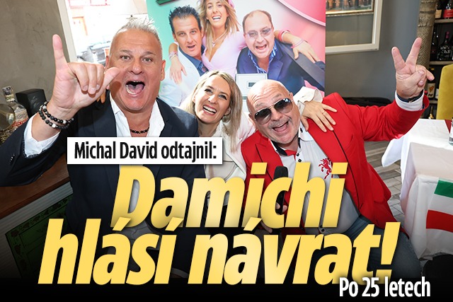 Banner ke žhavému tématu: Michal David odtajnil: Damichi hlásí ...