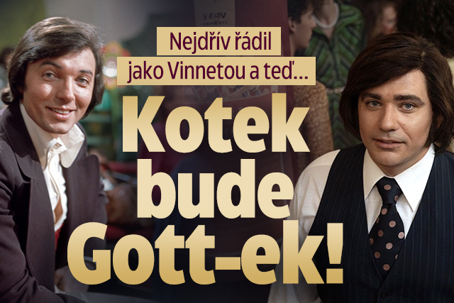Nejdřív řádil jako Vinnetou a teď... Kotek bude Gott-ek! 