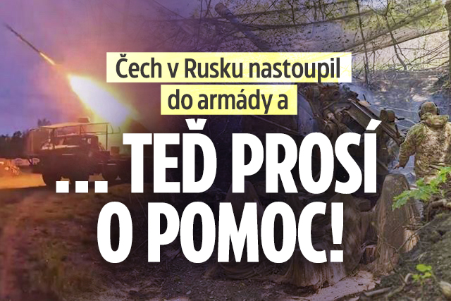 Odjel do Ruska a nastoupil do armády: Čech teď prosí o pomoc