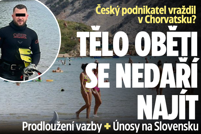 Banner ke žhavému tématu: Čech vraždil v Chorvatsku?: Tělo oběti ...