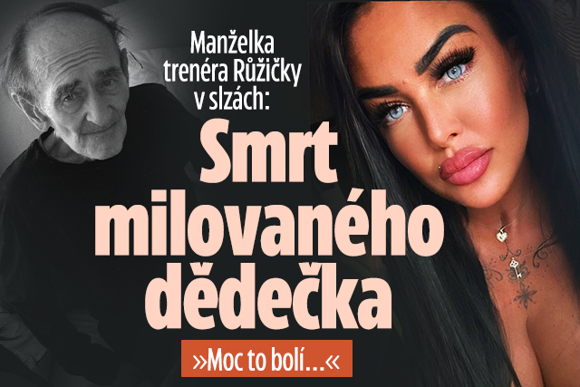 Banner ke žhavému tématu: Marie Růžičková přišla o dědečka: ...