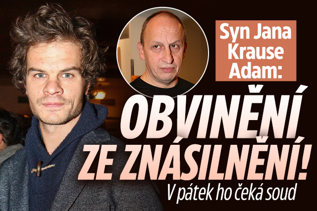 Syn Jana Krause Adam: Obvinění ze znásilnění! Čeká ho soud