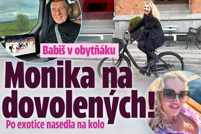 Babiš v obytňáku, Monika na dovolených: Po exotice na kolo