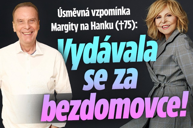 Banner ke žhavému tématu: Margita vzpomíná na Hanku (†75). ...