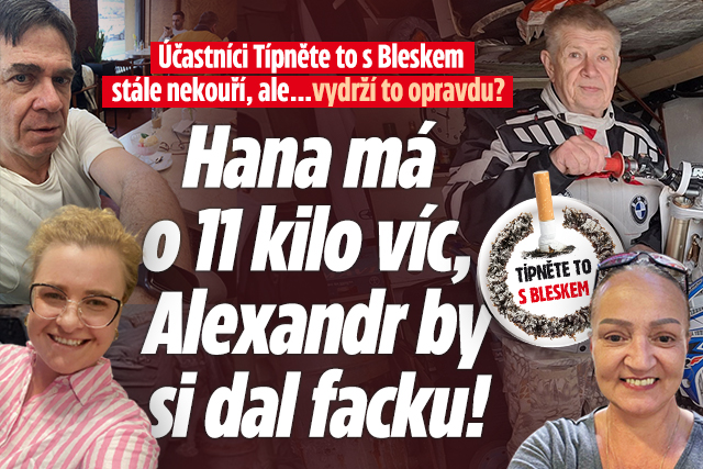 Účastníci Típněte to s Bleskem stále nekouří! Ale...
