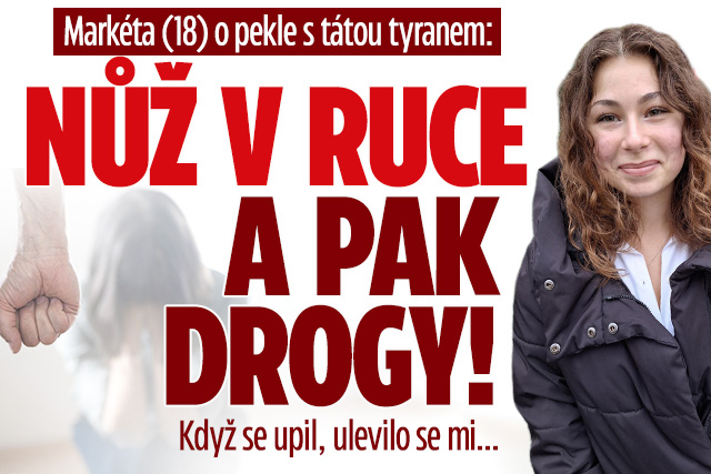 Banner ke žhavému tématu: Markéta o tátovi tyranovi: Nůž v ruce a ...