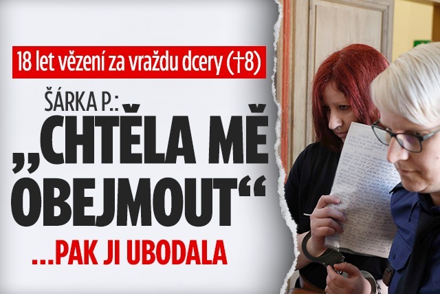 Banner ke žhavému tématu: 18 let za vraždu dcery (†7): Šárka ji ...