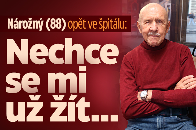 Banner ke žhavému tématu: Nárožný (88) opět ve špitálu: Nechce se ...