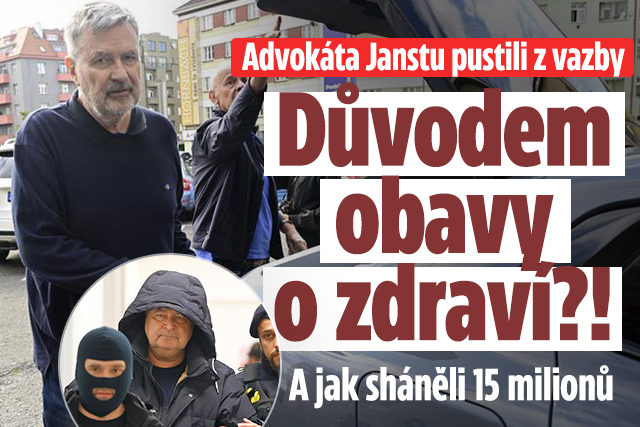 Advokát Jansta: Propuštěn z vazby kvůli obavám o zdraví?