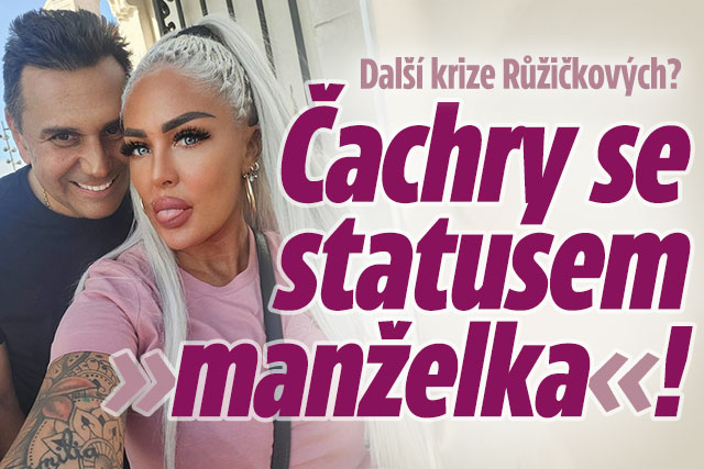 Další krize Růžičkových? Čachry se statusem »manželka«! 