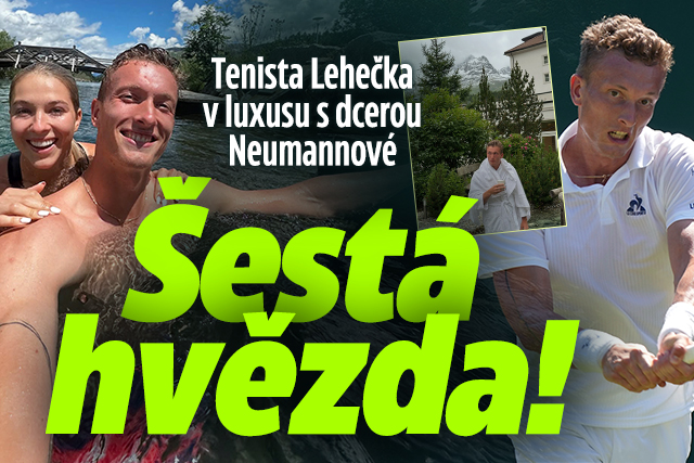 Tenista Lehečka v luxusu s dcerou Neumannové: Šestá hvězda!