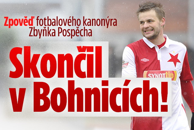 Zpověď fotbalisty Zbyňka Pospěcha: Skončil v Bohnicích!