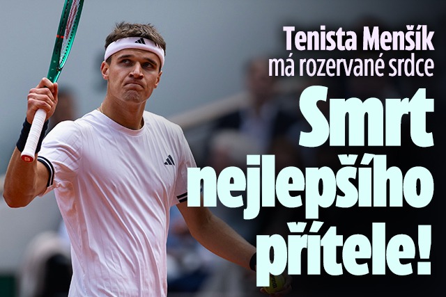Banner ke žhavému tématu: Tenista Menšík má rozervané srdce: Smrt ...