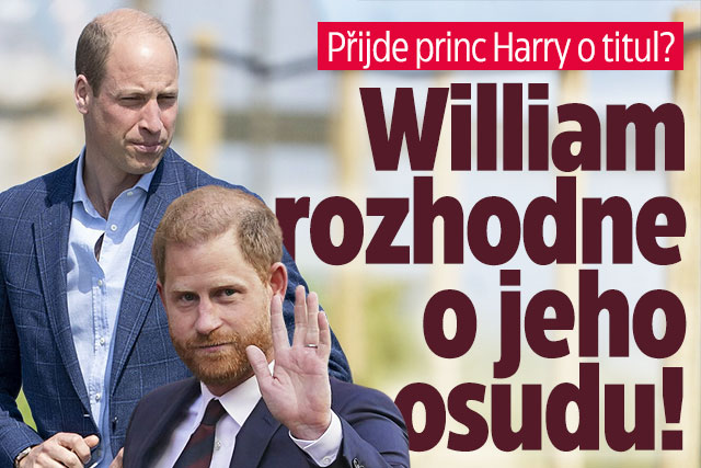 Přijde princ Harry o titul? Rozhodne o tom William