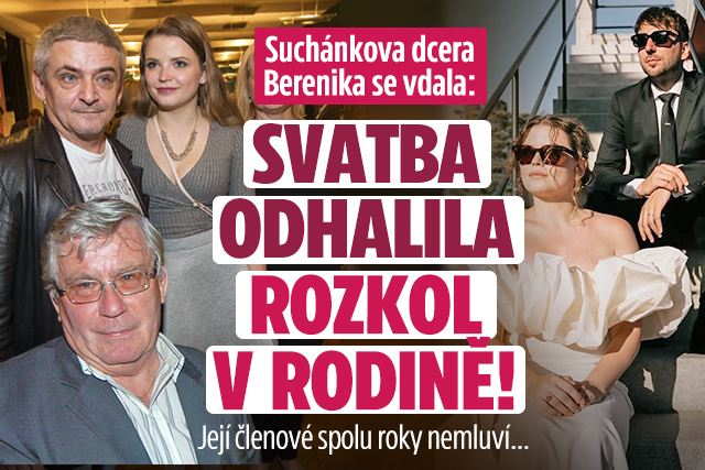 Suchánkova dcera Berenika se vdala: Svatba odhalila rozkol v rodině! Členové rodiny spolu roky nemluví