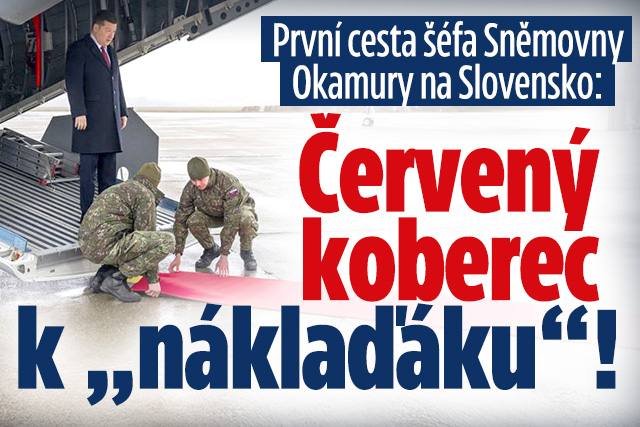 Banner ke žhavému tématu: Okamura na Slovensku: Červený koberec k ...