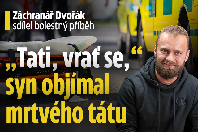 Dvořák sdílel bolestný příběh: „Tati, vrať se,“