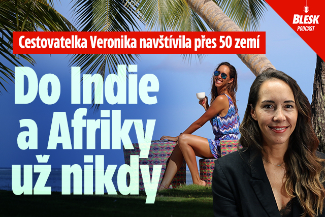 Veronika navštívila přes 50 zemí Do Indie a Afriky už nikdy