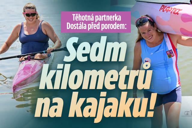 Partnerka Dostála před porodem: Sedm kilometrů na kajaku!