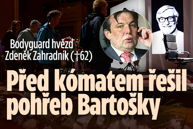 Bodyguard hvězd Zdeněk Zahradník (†62): Před smrtí řešil pohřeb Bartošky 
