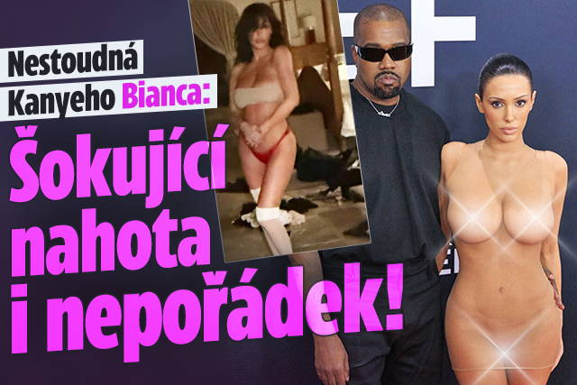 Nestoudná Kanyeho Bianca: Šokující nahota i nepořádek!