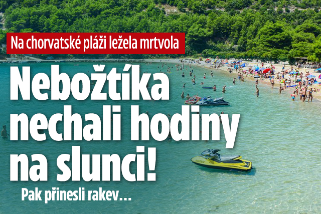 Nebožtíka nechali hodiny na slunci na chorvatské pláži!