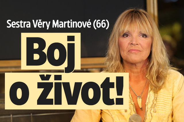 Banner ke žhavému tématu: Sestra Věry Martinové (66): Boj o život