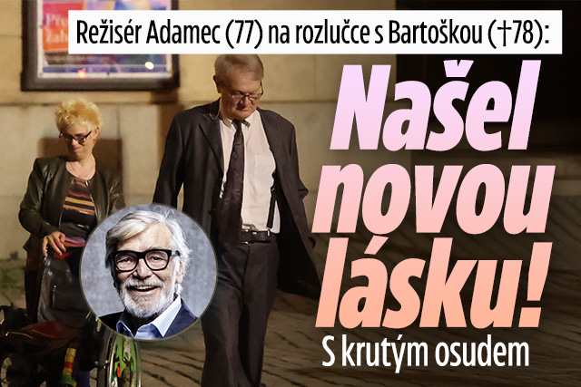 Režisér Adamec na rozlučce s Bartoškou: Našel novou lásku!