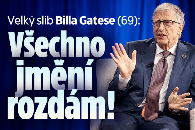 Velký slib Billa Gatese (69): Všechno jmění rozdám! 