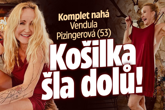 Banner ke žhavému tématu: Komplet nahá Vendula Pizingerová (53): ...
