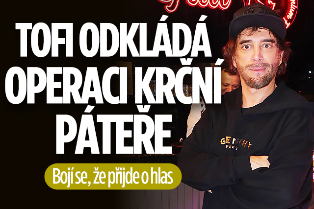 Banner ke žhavému tématu: Tofi odkládá operaci krční páteře! Bojí ...