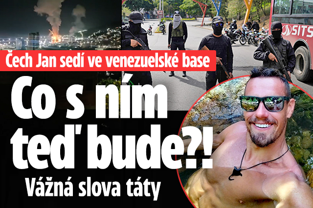 Banner ke žhavému tématu: Čech Jan je ve venezuelské base: Co s ...