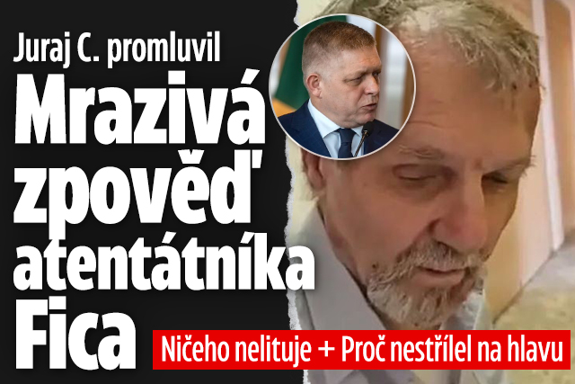 Mrazivá zpověď atentátníka Fica: Ničeho nelituje