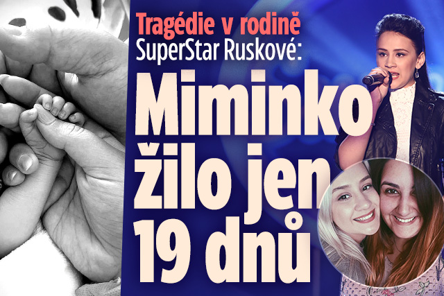 Tragédie v rodině SuperStar Ruskové: Miminko žilo jen 19 dnů