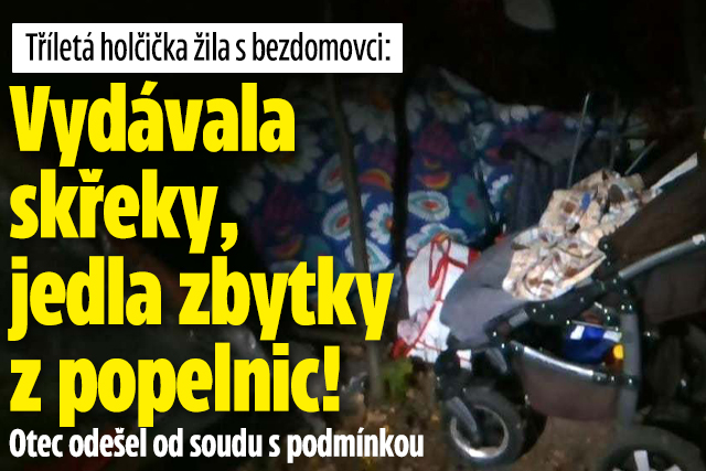 Banner ke žhavému tématu: Dívka (3) žila mezi bezdomovci: Jedla z ...