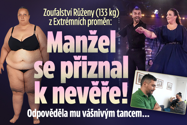 Růžena z Extrémních proměn: Manžel se přiznal k nevěře!